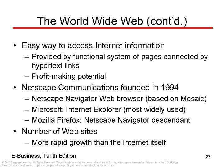 The World Wide Web (cont’d. ) • Easy way to access Internet information –