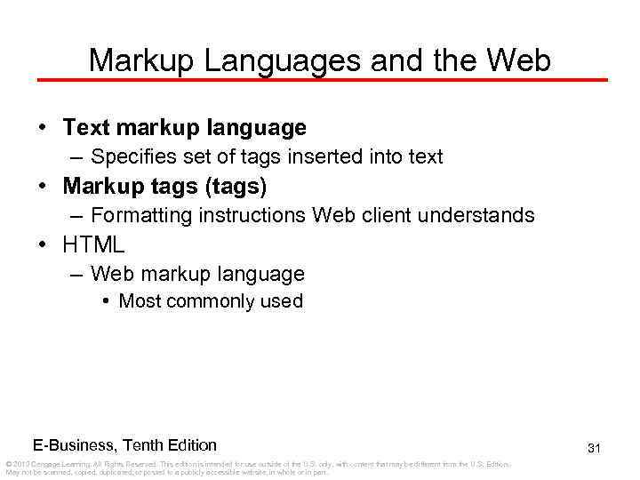 Markup Languages and the Web • Text markup language – Specifies set of tags