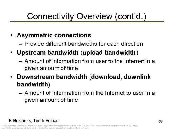 Connectivity Overview (cont’d. ) • Asymmetric connections – Provide different bandwidths for each direction