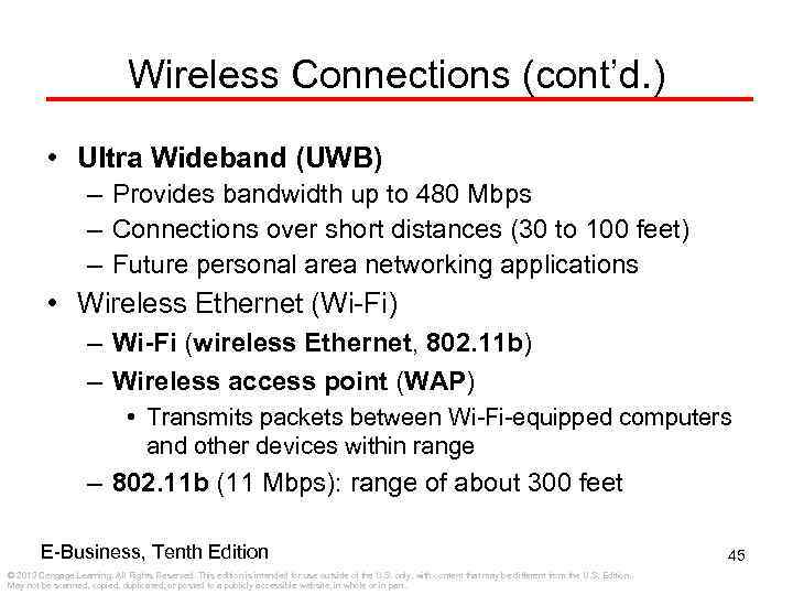 Wireless Connections (cont’d. ) • Ultra Wideband (UWB) – Provides bandwidth up to 480