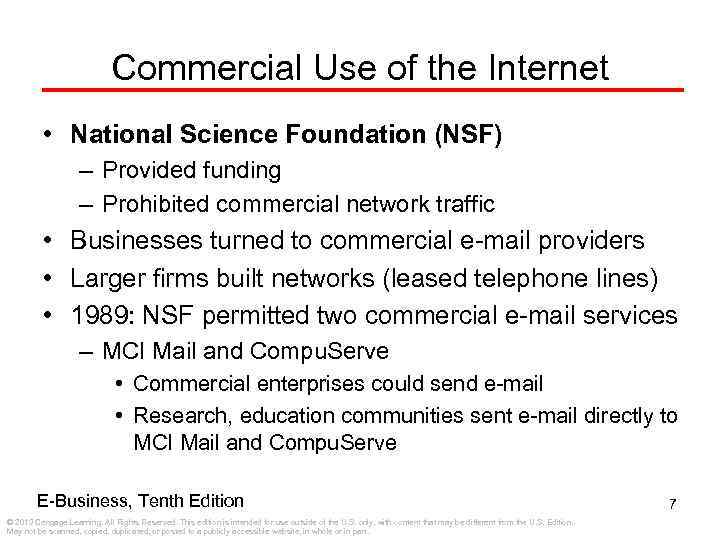 Commercial Use of the Internet • National Science Foundation (NSF) – Provided funding –