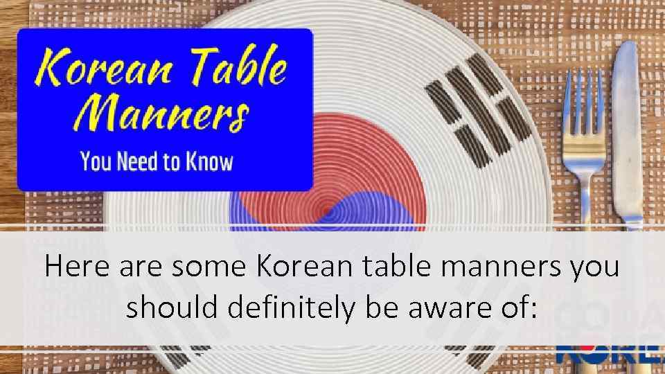 Here are some Korean table manners you should definitely be aware of: 