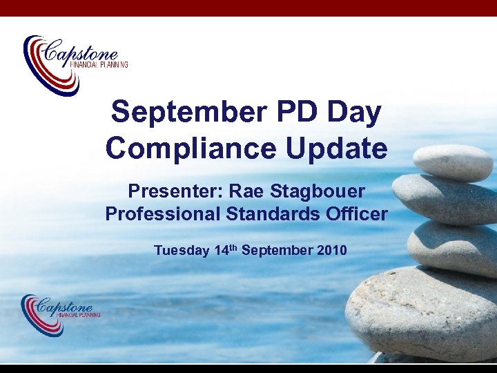 September PD Day Compliance Update Presenter: Rae Stagbouer Professional Standards Officer Tuesday 14 th