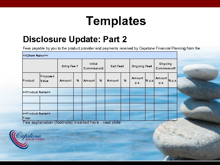 Templates Disclosure Update: Part 2 Fees payable by you to the product provider and
