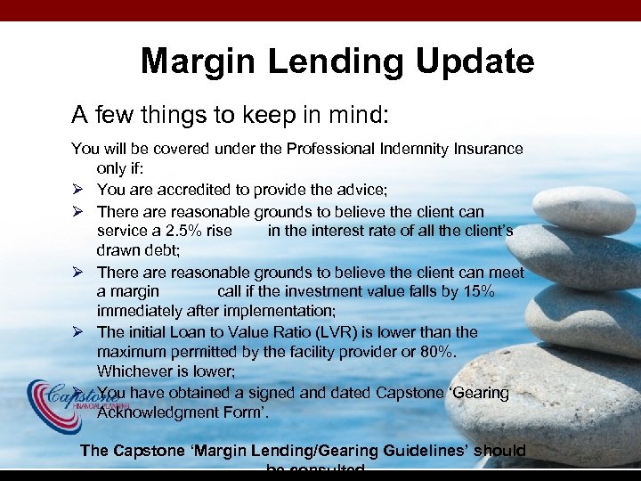 Margin Lending Update A few things to keep in mind: You will be covered
