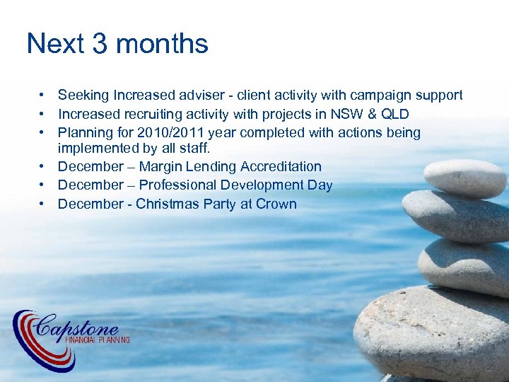 Next 3 months • Seeking Increased adviser - client activity with campaign support •