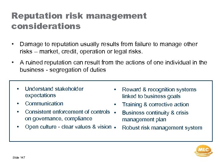 Reputation risk management considerations • Damage to reputation usually results from failure to manage