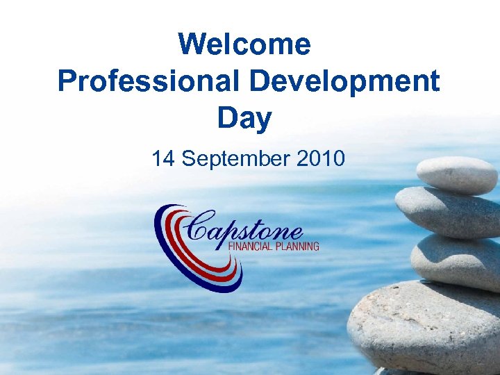 Welcome Professional Development Day 14 September 2010 