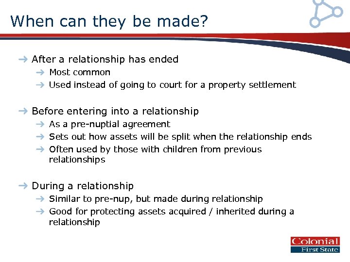 When can they be made? After a relationship has ended Most common Used instead