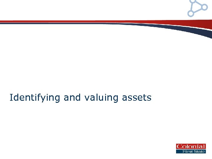 Identifying and valuing assets 