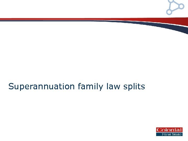 Superannuation family law splits 