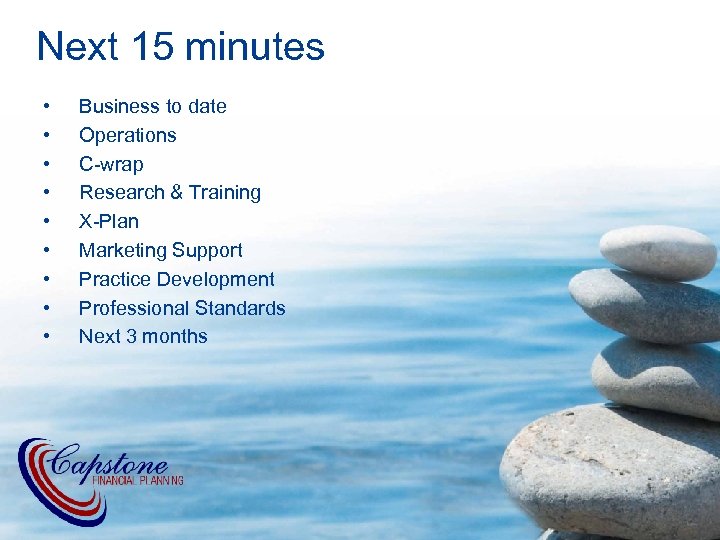 Next 15 minutes • • • Business to date Operations C-wrap Research & Training