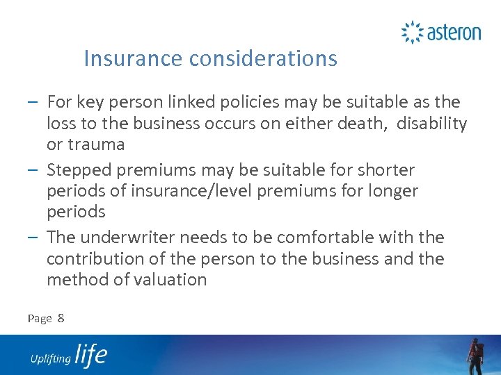 Insurance considerations – For key person linked policies may be suitable as the loss