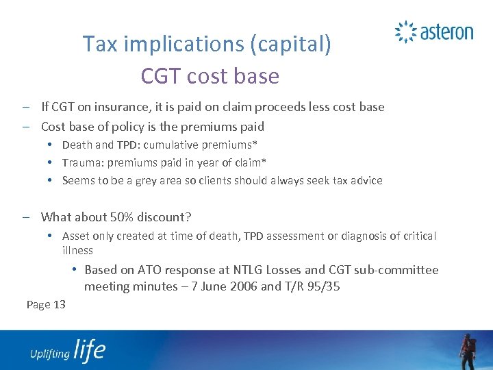Tax implications (capital) CGT cost base – If CGT on insurance, it is paid