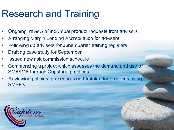 Research and Training • • • Ongoing review of individual product requests from advisers