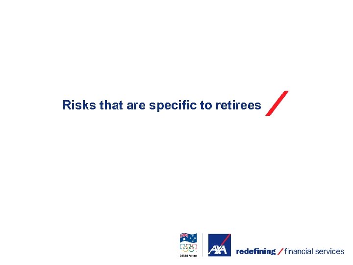 Risks that are specific to retirees 