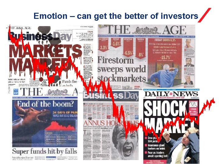 Emotion – can get the better of investors 