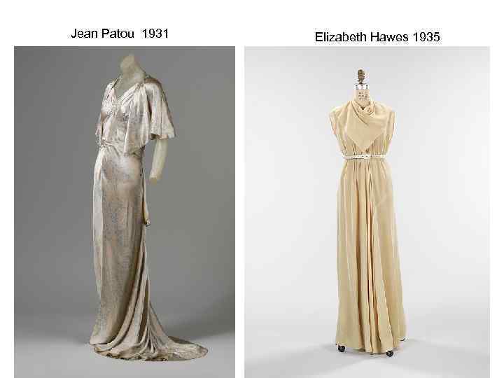 Jean Patou 1931 Elizabeth Hawes 1935 