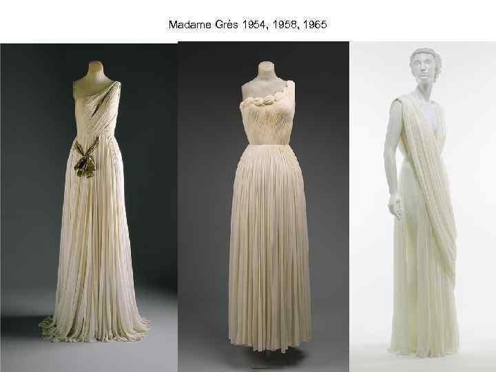 Madame Grès 1954, 1958, 1965 