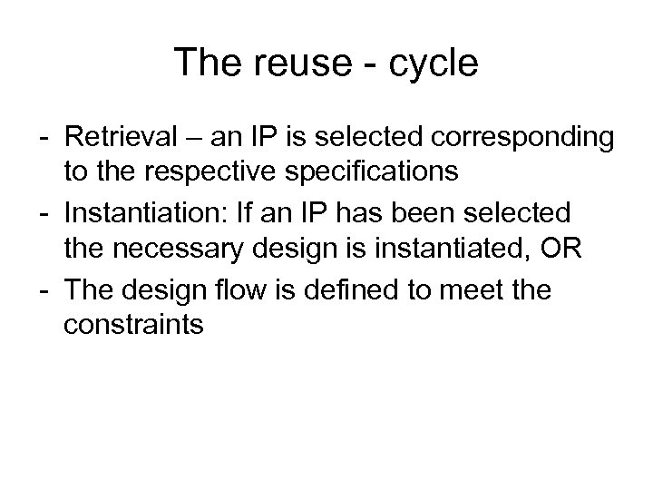 The reuse - cycle - Retrieval – an IP is selected corresponding to the