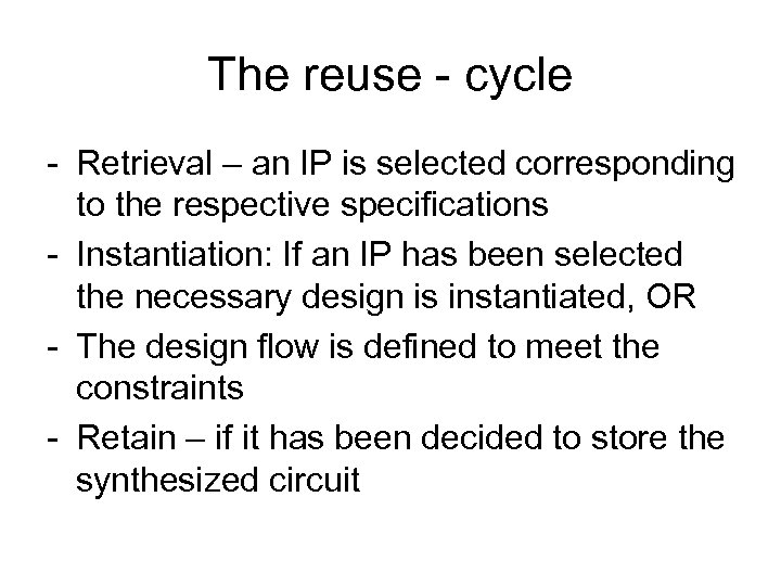 The reuse - cycle - Retrieval – an IP is selected corresponding to the