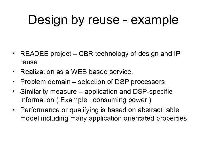 Design by reuse - example • READEE project – CBR technology of design and