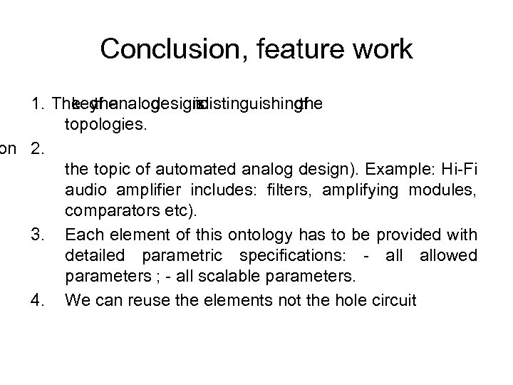 Conclusion, feature work 1. The of analog key the designdistinguishing is in of the