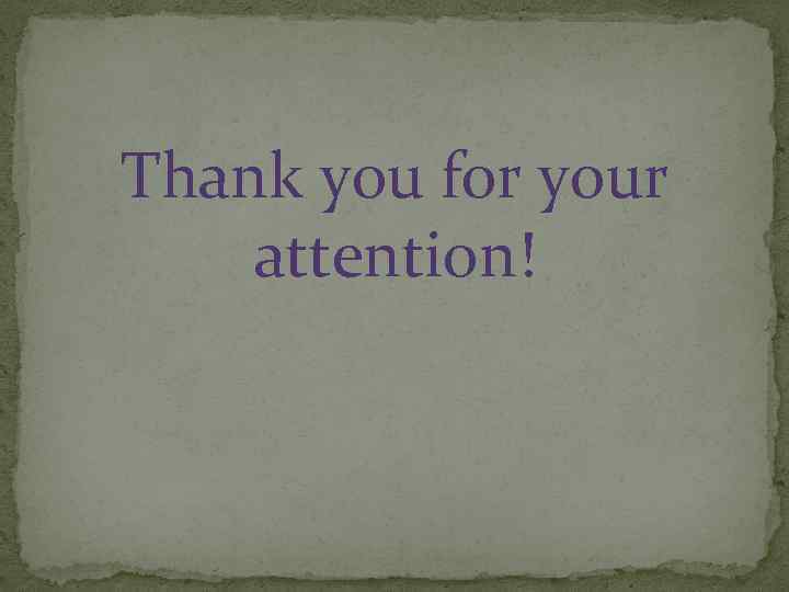 Thank you for your attention! 