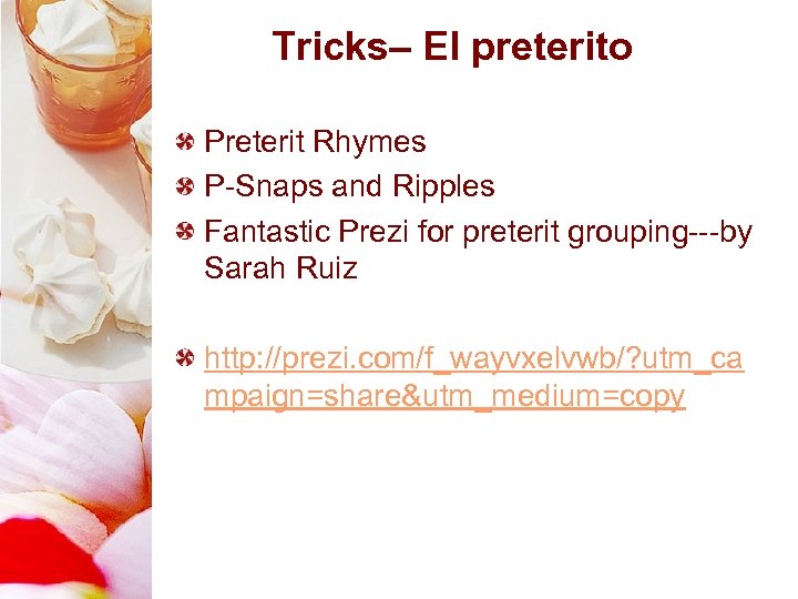 Tricks– El preterito Preterit Rhymes P-Snaps and Ripples Fantastic Prezi for preterit grouping---by Sarah