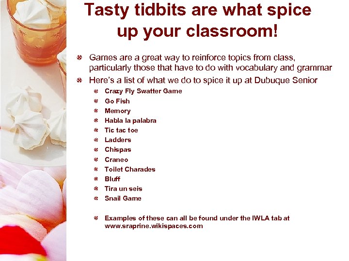 Tasty tidbits are what spice up your classroom! Games are a great way to