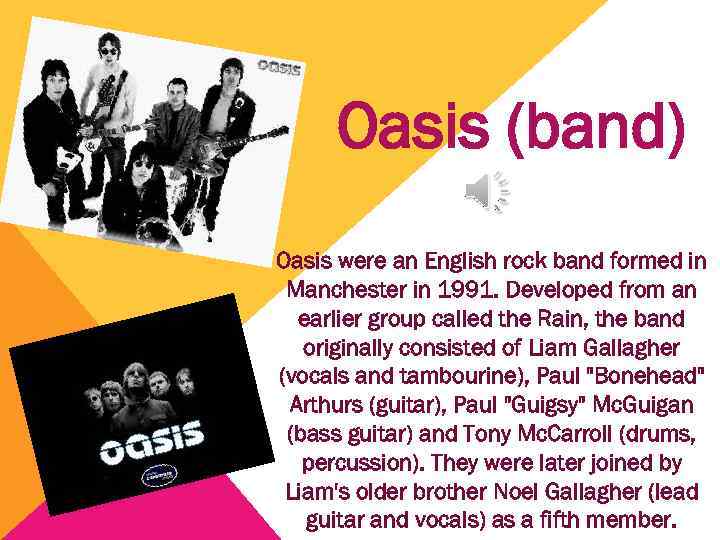Oasis (band) Oasis were an English rock band formed in Manchester in 1991. Developed