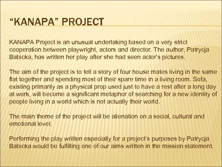 “KANAPA” PROJECT KANAPA Project is an unusual undertaking based on a very strict cooperation