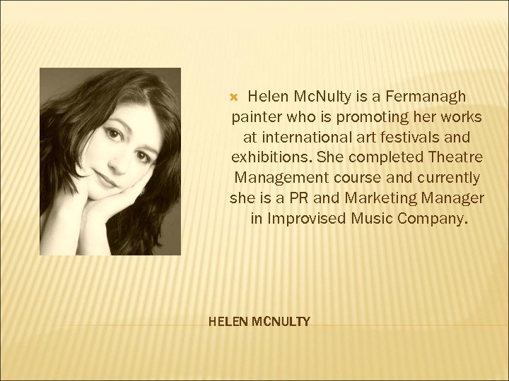 Helen Mc. Nulty is a Fermanagh painter who is promoting her works at international