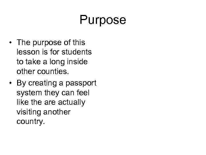Purpose • The purpose of this lesson is for students to take a long