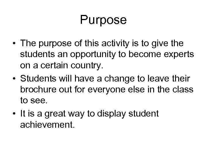 Purpose • The purpose of this activity is to give the students an opportunity