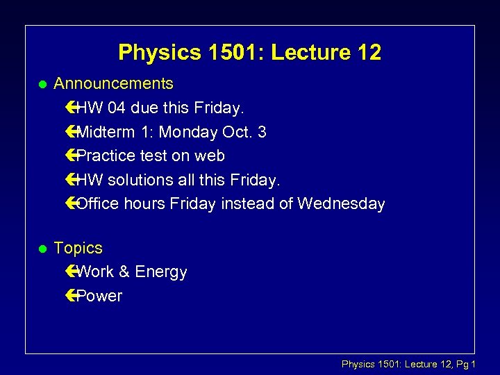 Physics 1501 Lecture 12 L Announcements C Hw