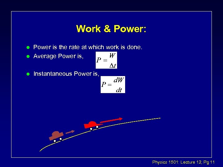 Work & Power: l Power is the rate at which work is done. Average