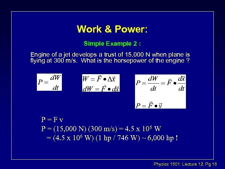 Work & Power: Simple Example 2 : Engine of a jet develops a trust