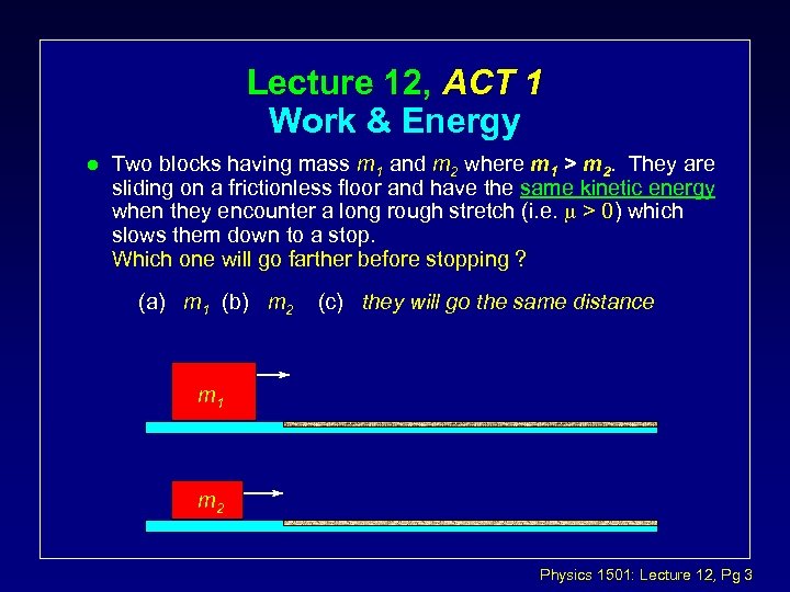 Physics 1501 Lecture 12 L Announcements C Hw