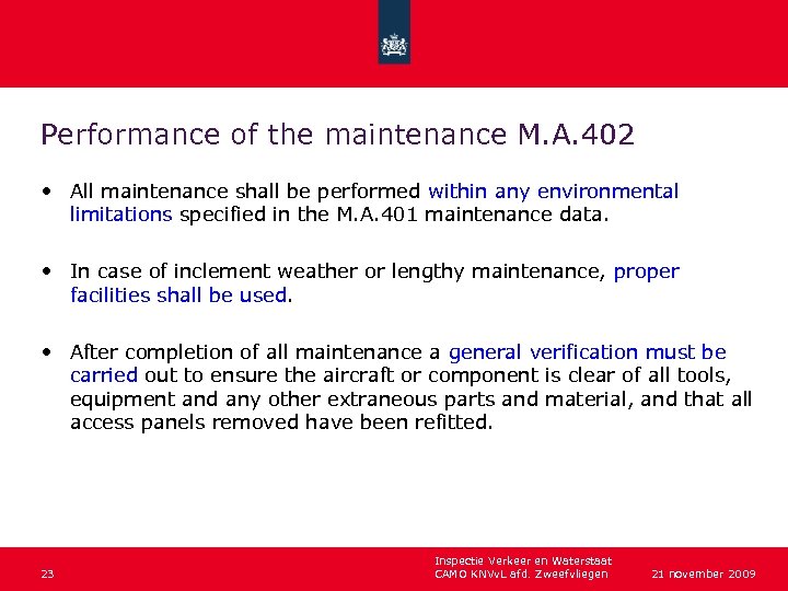 Performance of the maintenance M. A. 402 • All maintenance shall be performed within