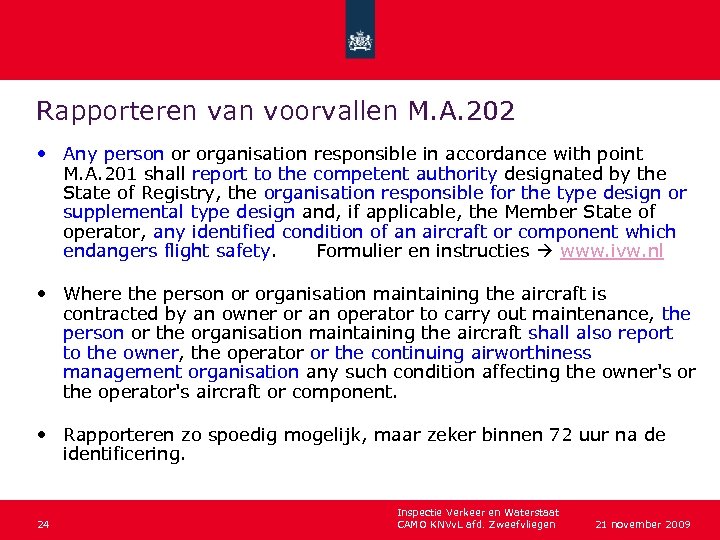 Rapporteren van voorvallen M. A. 202 • Any person or organisation responsible in accordance
