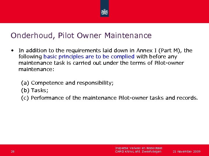 Onderhoud, Pilot Owner Maintenance • In addition to the requirements laid down in Annex