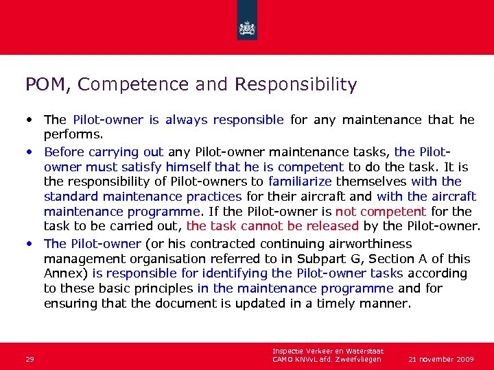 POM, Competence and Responsibility • The Pilot-owner is always responsible for any maintenance that