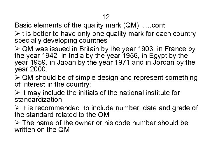 12 Basic elements of the quality mark (QM) …. cont ØIt is better to