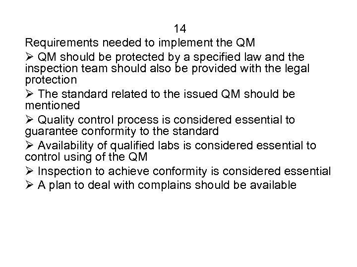 14 Requirements needed to implement the QM Ø QM should be protected by a