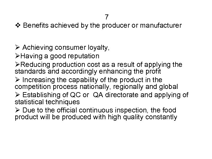 7 v Benefits achieved by the producer or manufacturer Ø Achieving consumer loyalty, ØHaving