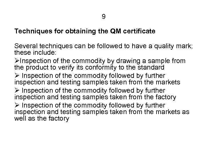 9 Techniques for obtaining the QM certificate Several techniques can be followed to have