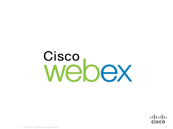 © 2010 Cisco Systems, Inc. All rights reserved. 23 