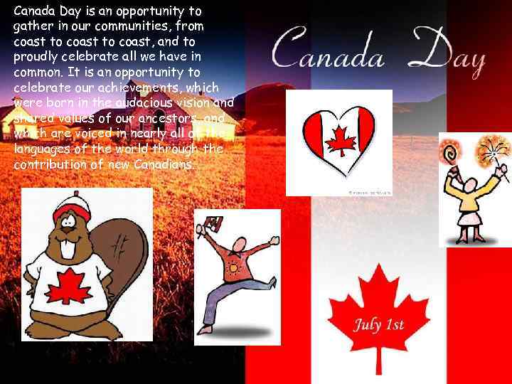 Canada Day is an opportunity to gather in our communities, from coast to coast,