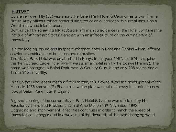  HISTORY Conceived over fifty (50) years ago, the Safari Park Hotel & Casino